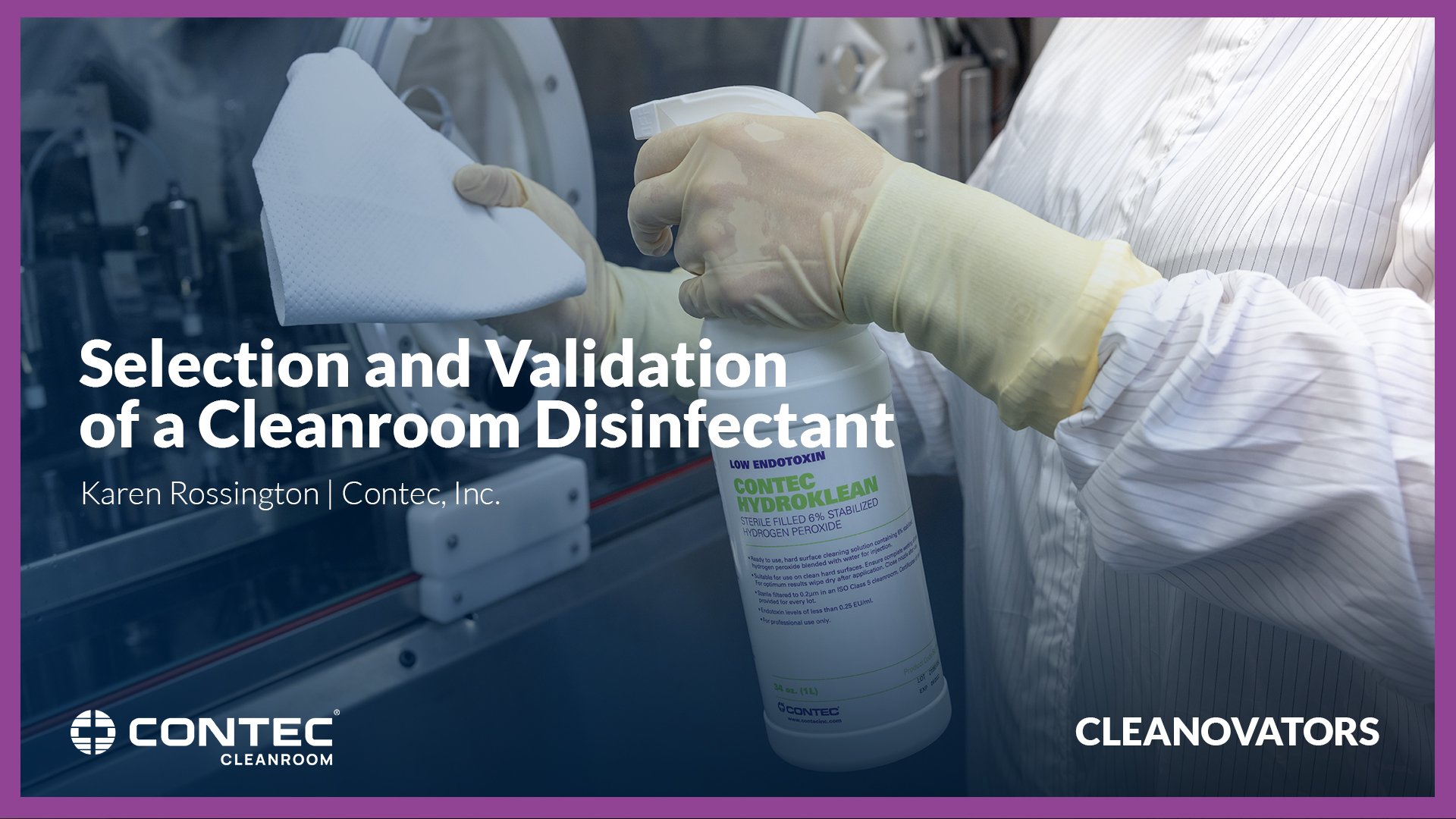 Selection and Validation of a Cleanroom Disinfectant