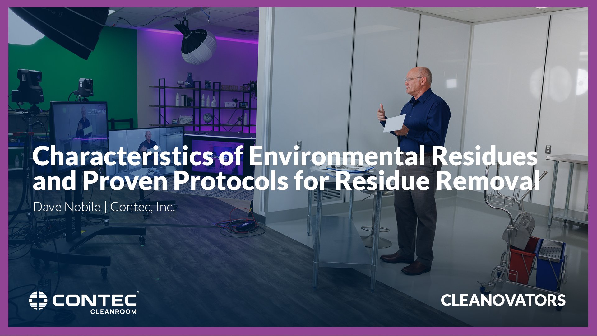 Characteristics of Environmental Residues and Proven Protocols for Residue Removal
